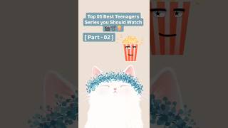 Top 5 Best Teenagers Series You Should Watch Part02 netflix primevideo amazonprime movie jio [upl. by Aicenav]