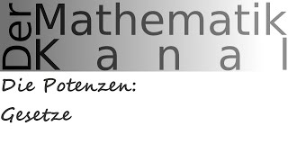 Die Potenzen Gesetze  DerMathematikKanal [upl. by Hansel321]