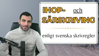 Ihop och särskrivningar enligt svenska skrivregler [upl. by Mit432]