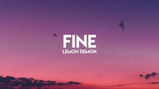 Lemon Demon  Fine Lyrics [upl. by Colston676]