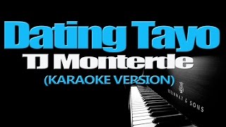 DATING TAYO  TJ Monterde KARAOKE VERSION [upl. by Behrens]