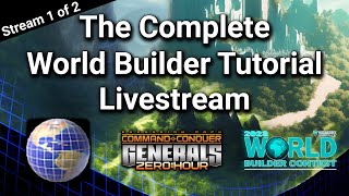 The Complete World Builder Tutorial Livestream Stream 1 of 2WBC2023  CampC Generals Zero Hour [upl. by Sabra27]