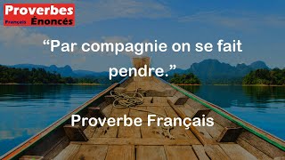 Proverbe Français  Par compagnie on se fait pendre [upl. by Kohl]