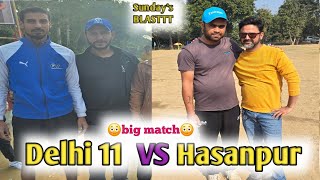 Delhi VS Hasanpur sunday Blast big match 😲🏏 [upl. by Pelagi247]