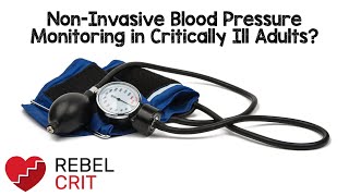 Non Invasive Blood Pressure vs Arterial Line Blood Pressure in Critically Ill Adults [upl. by Elpmid]