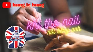 Khi Thợ Nail Nói Tiếng Anh hunglehung [upl. by Adia]