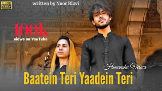 Baatein Teri Yaadein Teri Official Video Himanshu Verma ft Noor Rizvi  Amna Sufiyan  Desi Dhun [upl. by Morganne]