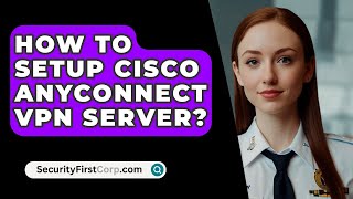 How To Setup Cisco AnyConnect VPN Server  SecurityFirstCorpcom [upl. by Alrats693]