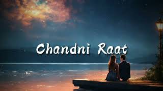 Chandni Raat  Love Song  Broken Heart Song  Love With Someone Song [upl. by Naivaj]