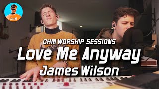 Love Me Anyway  James Wilson  Clay Houk Media Feat Carver Carson  Studio Worship Sessions [upl. by Yeltsew]