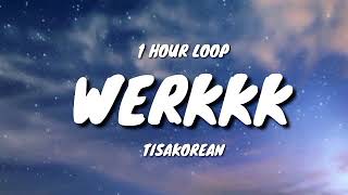 TisaKorean  WERKKK 1 HOUR LOOP [upl. by Amor]