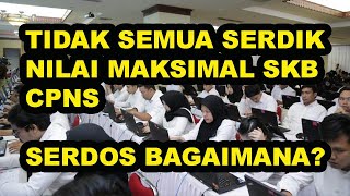 TIDAK SEMUA SERDIK MENDAPATKAN NILAI MAKSIMAL SKB  SERDOS BAGAIMANA [upl. by Wash]