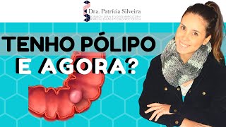 PÓLIPO NO INTESTINO – PRECISO ME PREOCUPAR  DRA PATRÍCIA SILVEIRA [upl. by Grizel]