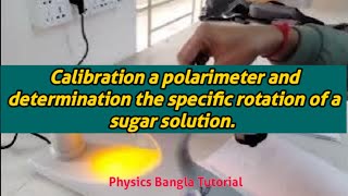 Specific rotation of sugar solution by means of polarimeter Bangla tutorial Pranto das [upl. by Ohl]