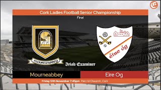 Mourneabbey v Eire Og  Cork Ladies Senior Football Final [upl. by Blaise140]