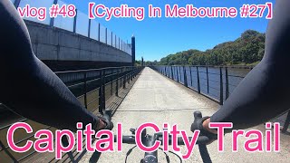 vlog 48 【Cycling In Melbourne 27】Capital City Trail [upl. by Mayberry]