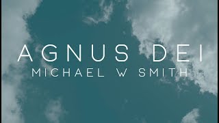 Michael W Smith  Agnus Dei ft Skye Reedy [upl. by Crin522]