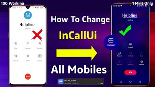 How to Change InCallui in all Mobiles  how to inCall ui  google dialer uninstall  new incallUi [upl. by Oirretno]