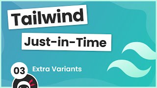 Tailwind Just in Time Tutorial 3  Extra Variants [upl. by Nuavahs]