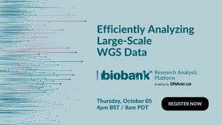 Efficiently Analyzing LargeScale WGS Data [upl. by Anod]