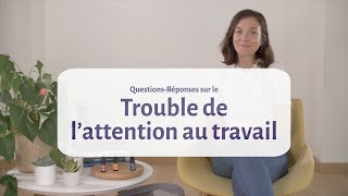 QuestionsRéponses sur le Trouble de lattention au travail TDAH [upl. by Aprile]