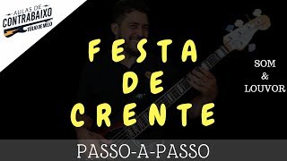 VÍDEO AULA DE BAIXO  FESTA DE CRENTE  Som amp Louvor [upl. by Diamante]