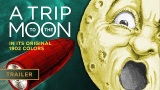 A Trip to the Moon In Its Original 1902 Colors  Trailer HD [upl. by Heater446]