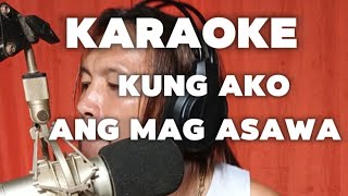 kung ako ang mag asawa karaoke song [upl. by Ranilopa]