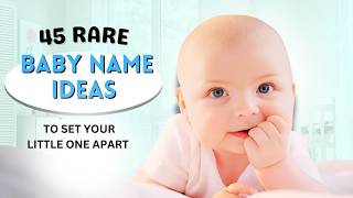 45 Rare Baby Names To Set Your Little One Apart [upl. by Orford]