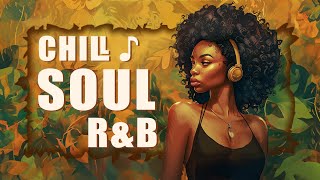 Soul music  Songs to elavate your mood amp vibe  Neo soulrampb [upl. by Ahsuoj536]