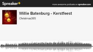 Willie Batenburg  Kerstfeest [upl. by Robin]