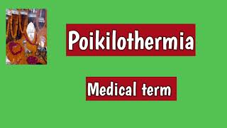 Poikilothermiamedical term [upl. by Gayn]