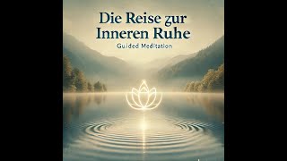 quotFinde deine innere Ruhe Eine geführte 25minütige Reise zur Entspannung und Gelassenheitquot [upl. by Ariaec]