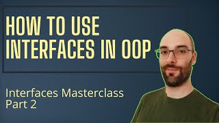 Include Interfaces in your ObjectOriented Designs  Interfaces Masterclass Part 2 [upl. by Nibur975]