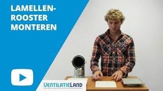 Hoe monteer ik een LAMELLENROOSTER  Ventilatielandnl [upl. by Niasuh452]