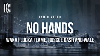 Waka Flocka Flame  No Hands feat Roscoe Dash and Wale  Lyrics [upl. by Tan534]