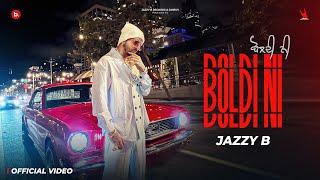 Boldi Ni  Jazzy B  Ishq Di Ep  Aman Hayer  Bunty Bains  Satti Khokhewalia  New Songs [upl. by O'Toole]