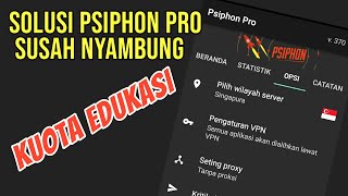 Cara Mengatasi Psiphon Pro Susah Nyambung [upl. by Kuehnel]