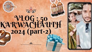 VLOG  50  KARWACHAUTH 2024 PT2  Gift 🎁  vidivlogs trending 2024 karwachauth [upl. by Nosrej]