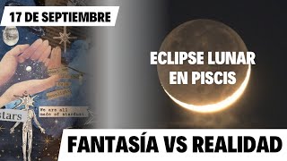 ECLIPSE LUNAR EN PISCIS ♓ SHOCK DE REALIDAD [upl. by Yemar]