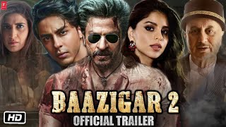 Baazigar 2 Official Trailer Teaser  Pre Production  Shahrukh Khan  Suhana Khan  Anupam Kher [upl. by Ynaffik]