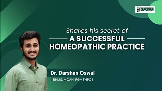 Dr Darshan Oswal shares his secret to a successful Homeopathic practice [upl. by Akirehs]