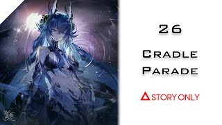 【Punishing Gray Raven】Chapter 26  Cradle Parade  Story Collection [upl. by Nairod72]