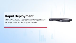 Rapid Deployment of RGWALL 1600ZS Series Firewall on Ruijie Reyee App Transparent Mode [upl. by Barbe825]