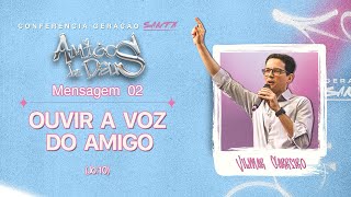 Mensagem 2  Ouvir a voz do amigo [upl. by Annawaj442]