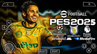 EFOOTBALL PES 2025 PPSSPP COM BRASILEIRÃO E EUROPEU NARRAÇÃO EM PORTUGUÊS ELENCOS ATUALIZADOS [upl. by Tiduj]