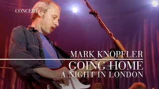 Mark Knopfler  Going Home Theme of the Local Hero A Night In London  Official Live Video [upl. by Zetra]