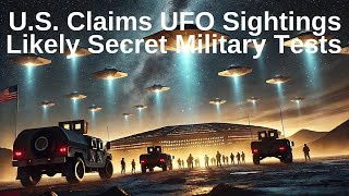 US Claims UFO Sightings Likely Secret Military Tests  UFO Documentary  UFO News  UAP UFO  Ovni [upl. by Alaecim455]