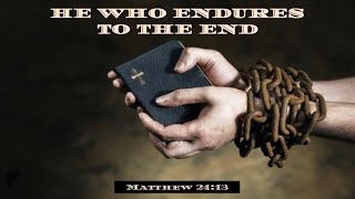 Matthew 2413 He Who Endures To The End [upl. by Amy]