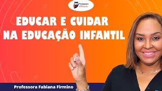 Educar e Cuidar na Educação Infantil  Pedagogia para Concurso [upl. by Koressa]